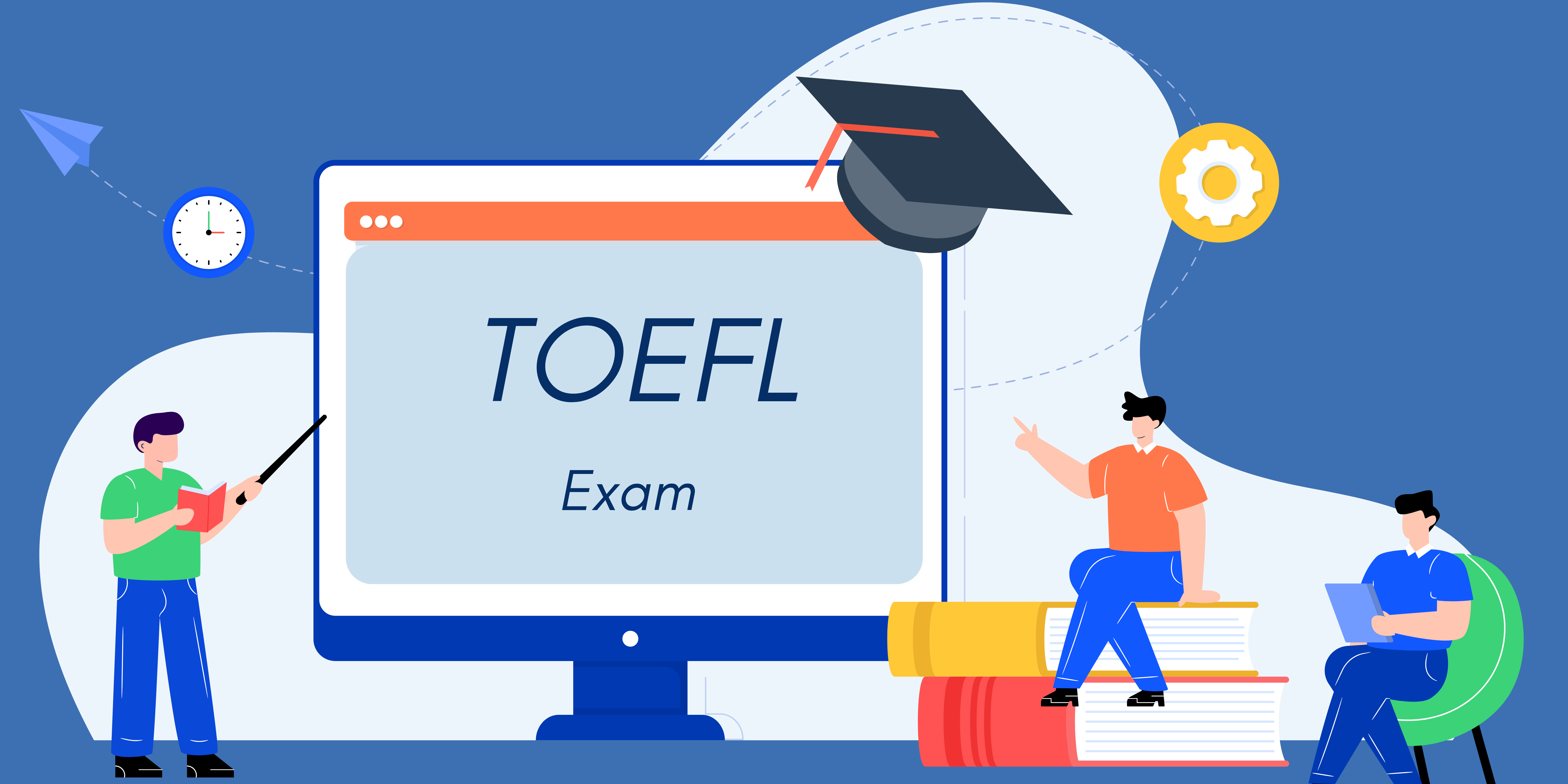 Know about TOEFL Exam: Eligibility & Tips